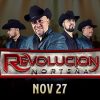 Nov 27 – Revolucion Norteña Live In Concert